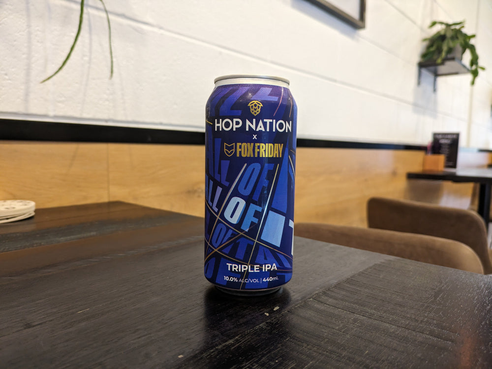 Hop Nation x Fox Friday All Of It Triple IPA